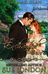 Title: The Enchanted Cave (The Mad Clan, #1), Author: Sue London