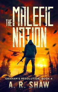 Title: The Malefic Nation (Graham's Resolution, #4), Author: A. R. Shaw