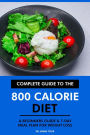 Complete Guide to the 800 Calorie Diet: A Beginners Guide & 7-Day Meal Plan for Weight Loss