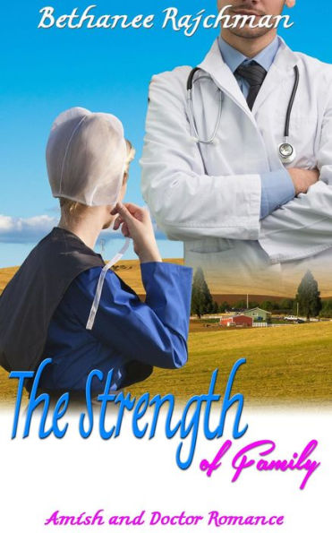 The Strength of Family: Amish and Doctor Romance