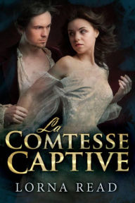 Title: La Comtesse Captive, Author: Lorna Read