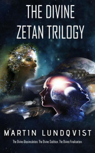 Title: The Divine Zetan Trilogy, Author: Martin Lundqvist