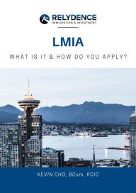 Title: LMIA - What Is It & How Do You Apply?, Author: Relydence Immigration & Investment