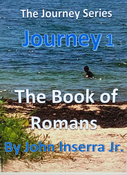 Journey 1 The Book of Romans (The Journey Series)