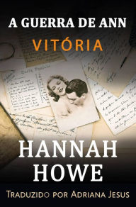 Title: A Guerra de Ann, Author: Hannah Howe