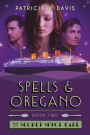 Spells and Oregano (Secret Spice Cafe Trilogy, #2)