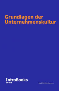 Title: Grundlagen der Unternehmenskultur, Author: IntroBooks Team