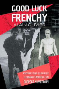 Title: Good Luck Frenchy, Author: Alain Olivier