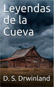 Title: Leyendas de La Cueva, Author: D. S. Drwinland