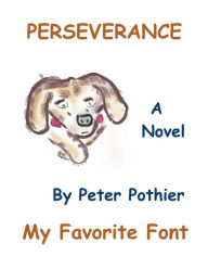 Title: Perseverance (My Favorite Font, #3), Author: Peter P