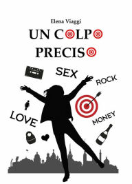 Title: Un colpo preciso, Author: Elena Viaggi