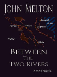 Title: Between the Two Rivers, Author: John Melton