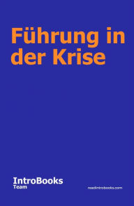Title: Führung in der Krise, Author: IntroBooks Team