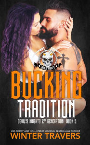 Title: Bucking Tradition (Devil's Knights 2nd Generation, #5), Author: Winter Travers