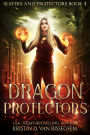 Dragon Protectors (Slayers & Protectors, #3)