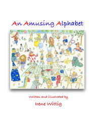 Title: An Amusing Alphabet, Author: Irene Wittig