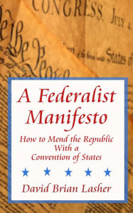 Title: A Federalist Manifesto, Author: Brian Lasher