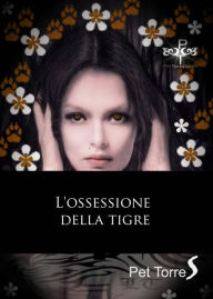 Title: L'ossessione della tigre, Author: Pet TorreS