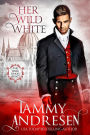 Her Wild White (The Dark Duke's Legacy)