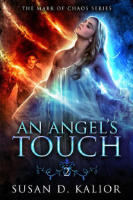 Title: An Angel's Touch (The Mark of Chaos), Author: Susan D. Kalior