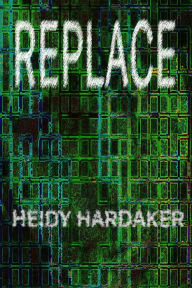 Title: Replace (Erase, #3), Author: Heidy Hardaker