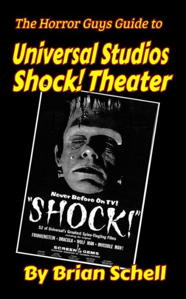 The Horror Guys Guide to Universal Studios Shock! Theater (HorrorGuys.com Guides, #1)