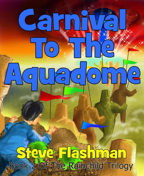 Carnival To The Aquadome (The Rainchild Trilogy, #2)