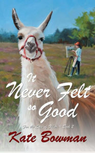 Title: It Never Felt So Good (For the Love of Fiber, #2), Author: Kate Bowman