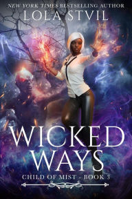 Title: Child Of Mist: Wicked Ways (Book 3), Author: Lola StVil