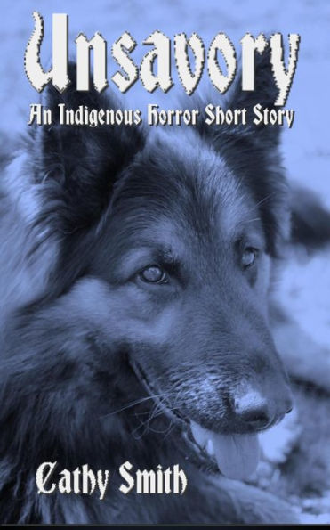 Unsavory: An Indigenous Horror Short Story