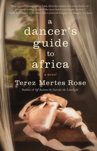 Title: A Dancer's Guide to Africa, Author: Terez Mertes Rose
