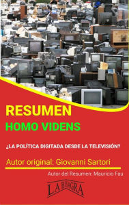 Title: Resumen de Homo Videns (RESÚMENES UNIVERSITARIOS), Author: MAURICIO ENRIQUE FAU