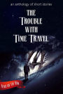 The Trouble with Time Travel (Read on the Run)