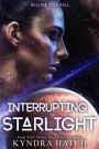 Interrupting Starlight (Before The Fall, #1)