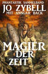 Title: Magier der Zeit: Phantastik Sammelband, Author: Jo Zybell