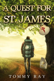 Title: A Quest for St. James, Author: Tommy Ray