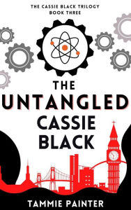 Title: The Untangled Cassie Black (The Cassie Black Trilogy, #3), Author: Tammie Painter