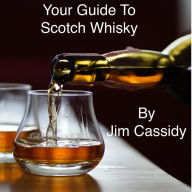 Title: Your Guide To Scotch Whisky, Author: Jim Cassidy