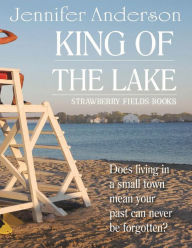 Title: King of the Lake (Strawberry Falls, #4), Author: Jennifer Anderson