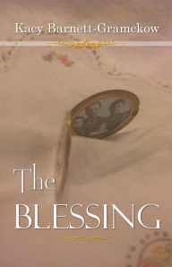 Title: The Blessing, Author: Kacy Barnett-Gramckow