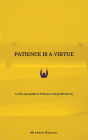 Patience Is A Virtue