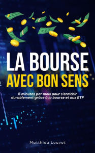 Title: La Bourse avec bon sens, Author: Matthieu Louvet