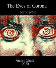 Title: The Eyes of Corona, Author: Anwer Ghani