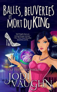 Title: Balles, beuveries et mort du King (The Vampire housewife Series, #3), Author: Jodi Vaughn