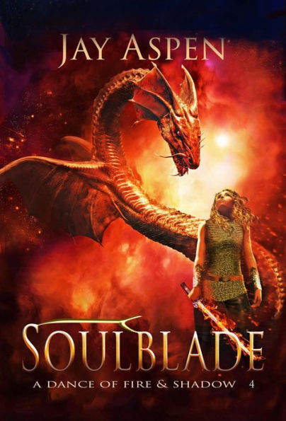 Soulblade (A Dance of Fire & Shadow, #4)