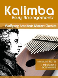 Title: Kalimba Easy Arrangements - Wolfgang Amadeus Mozart Classics (Kalimba Songbooks, #9), Author: Reynhard Boegl