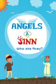 Title: Angels & Jinn; Who Are They?, Author: Kids Islamic Books