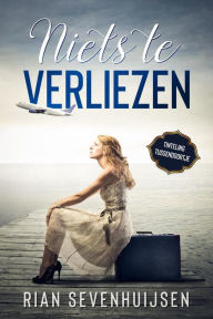 Title: Niets te Verliezen, Author: Rian Sevenhuijsen