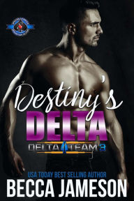 Destiny's Delta (Delta Team Three, #2)