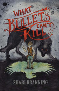 Title: What Bullets Can't Kill, Author: Shari Branning